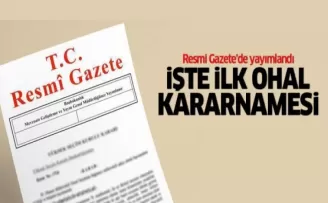 12 maddelik ilk OHAL kararnamesi yayımlandı!
