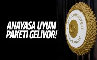 132 maddelik anayasa uyum paketi geliyor