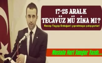 17-25 Aralık Tecavüz mü Zina mı?
