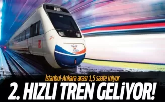 2. hızlı tren geliyor! İstanbul-Ankara arası 1 buçuk saat olacak