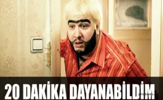 20 dakika dayanabildim