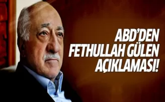 ABD'den Fethullah Gülen açıklaması