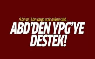 ABD'den YPG'ye destek! 9 bin tır, 3 bin kargo uçak dolusu silah...
