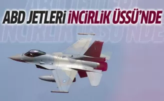 ABD jetleri İncirlik'e geldi