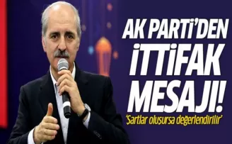 AK Parti'den İttifak Açıklaması: Şartlar Oluşursa Değerlendirilir