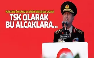 Akar: TSK olarak bu alçaklara...