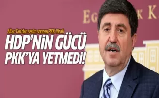 Altan Tan'dan seçim sonrası PKK itirafı