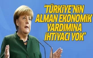 Angela Merkel: Türkiye'nin Alman Ekonomik Yardımına İhtiyacı Yok
