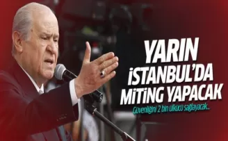 Bahçeli’nin ilk mitingi yarın İstanbul’da