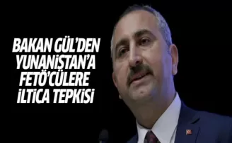 Bakan Gül'den Yunanistan'a 'FETÖ'cülere iltica' tepkisi