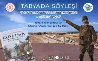 Balkan Harbinde Hıdırlık Tabyası ve Şükrü Paşa söyleşisi