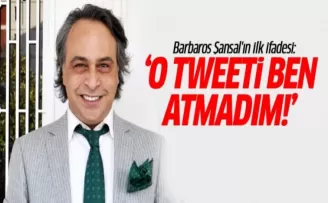 Barbaros Şansal'ın ilk ifadesi: O tweeti ben atmadım!