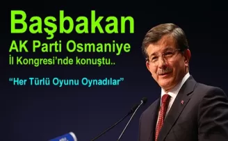 Başbakan Davutoğlu AK Parti Osmaniye İl Kongresi'nde konuştu