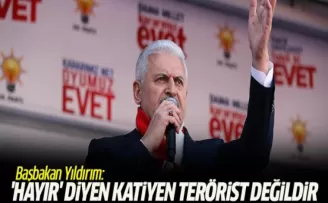 Başbakan Yıldırım: 'Hayır' diyen katiyen terörist değildir