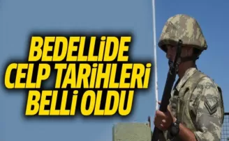 Bedelli askerlikte celp tarihleri belli oldu