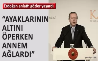 Ben anacığımın ayağının altını öperdim