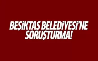 Beşiktaş Belediyesi'ne 19 Mayıs soruşturması!