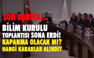 Bilim Kurulu Toplantısı sona erdi, yeni tedbirler neler?, Tam kapanma olacak mı?