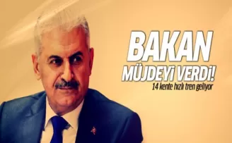 Binali Yıldırım'dan 14 kente hızlı tren müjdesi