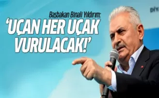 Binali Yıldırım: Kalkan her uçak füzeyle vurulacak