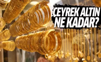 Çeyrek altın ne kadar?