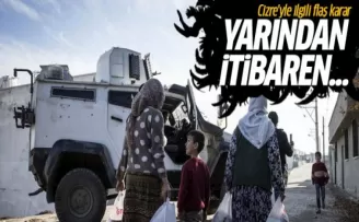 Cizre'yle ilgili flaş karar! Yarından itibaren...