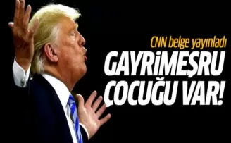CNN Belge Yayınladı: Trump'ın Gayrimeşru Çocuğu Var