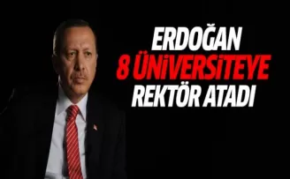 Cumhurbaşkanı Erdoğan 8 üniversiteye rektör atadı