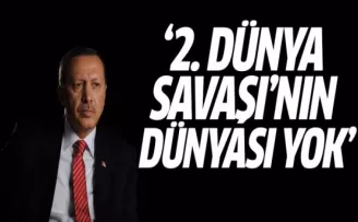 Cumhurbaşkanı Erdoğan: Artık 2. Dünya Savaşı'nın Dünyası Yok