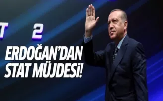 Cumhurbaşkanı Erdoğan'dan stat müjdesi!