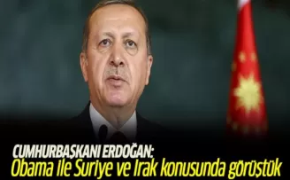 Cumhurbaşkanı Erdoğan: Obama ile Suriye ve Irak konusunda görüştük