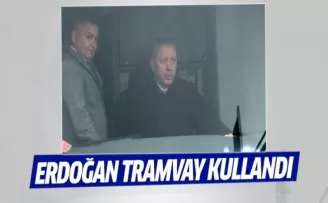 Cumhurbaşkanı Erdoğan tramvay kullandı