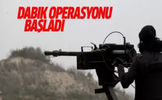 Dabık operasyonu başladı