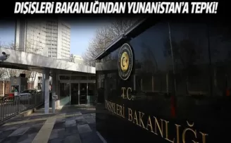 Dışişleri Bakanlığından Yunanistan'a tepki