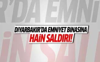 Diyarbakır'da emniyet binasına saldırı!