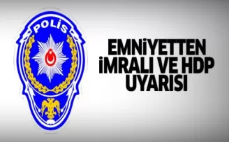 Emniyetten İmralı ve HDP uyarısı