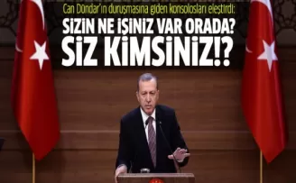 Erdoğan'dan o konsoloslara: Sizin ne işiniz var orada? Siz kimsiniz?