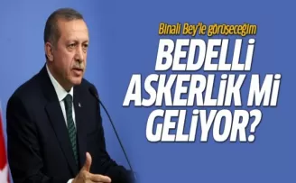 Erdoğan'dan son dakika bedelli askerlik açıklaması