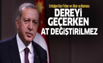 Erdoğan: Dereyi geçerken, at değiştirilmez