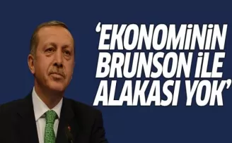 Erdoğan: Ekonominin Brunson İle Alakası Yok