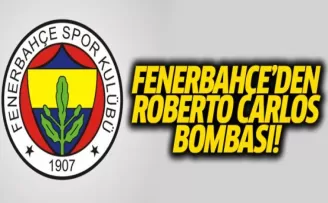 Fenerbahçe'de Roberto Carlos Bombası