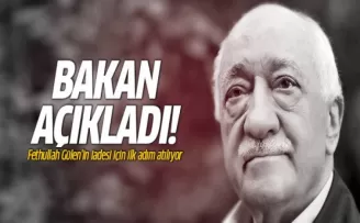 Fethullah Gülen'in iadesi için ilk adım atılıyor