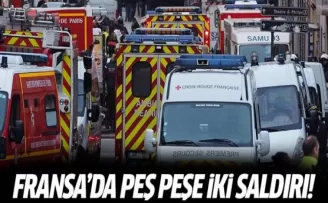 Fransa'da peş peşe iki saldırı!