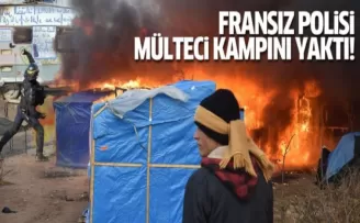 Fransız polisi mülteci kampını yaktı