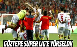 Göztepe Süper Lig'e yükseldi!