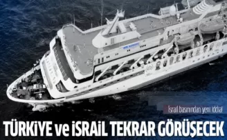 Haaretz: Türkiye ve İsrail yeniden görüşecek