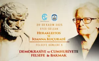 Herakleitos ve İonna Kuçuradi ay sonunda Efes Selçuk’ta