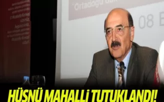 Hüsnü Mahalli tutuklandı