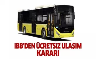 İBB'den ücretsiz ulaşım kararı!