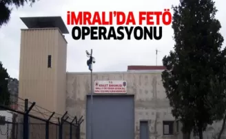 İmralı'da FETÖ operasyonu